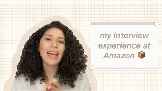 my experience interviewing @Amazon | ux design | what to expect + how to prepare