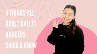 3 Things All Adult Ballet Dancers Should Know