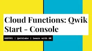 Cloud Functions: Qwik Start - Console | Qwiklabs | GSP081