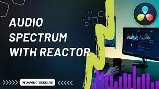 How to Create a Audio Spectrum in DaVinci Resolve with Reactor