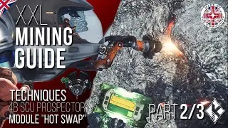XXL Mining Guide 2/3: Techniques 🎯 Module Hot-Swap 🔄 48 SCU Prospector & Tips | Star Citizen