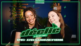 DÉCLIC EP#3 - AVEC MANGEUSE D'HERBE (Activisme par la food et réparation du lien avec le vivant)