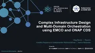 Complex Infrastructure Design and Multi-Domain Orchestration using EMCO and ONAP CDS