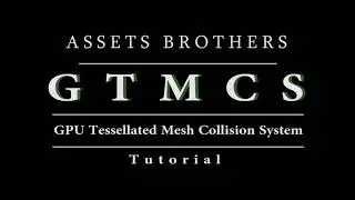 Asset'sTutorial : GPU Tessellated Mesh Collision System (GTMCS)