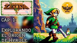 Explorando el origen de Hyrule: mi inicio con el primer Zelda. | TLOZ (NES) Cap. 1.