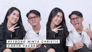 Iri sama Christie! Reybong Minta Cariin Pacar