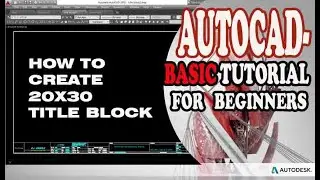 AUTOCAD -  HOW TO CREATE 20X30 TITLE BLOCK