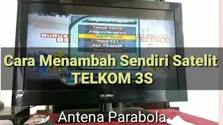 Cara Menambah Satelit Telkom 3S Atau Edit Manual Sendiri