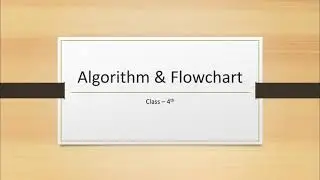 Algorithm and flowchart (class 5)