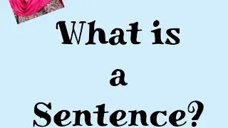 What is a Sentence?