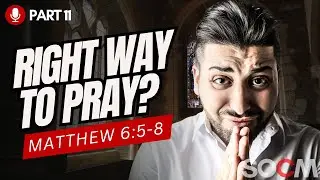 Are Your Prayers Being Heard? How to Pray the Way Jesus Taught | Matthew 6:5-8