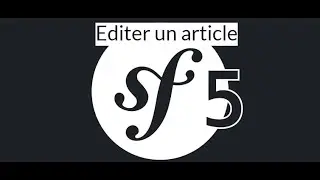 Symfony 5 - Edition d'un article