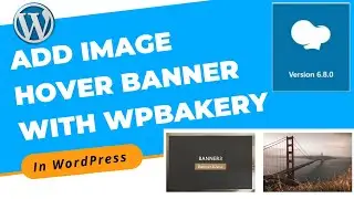 How to Create and Add Image Hover Banner in Blog With WPBakery in WordPress | WordPress 2022