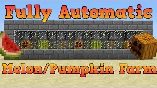 Minecraft: Fully Automatic Melon/Pumpkin Farm (1.12)