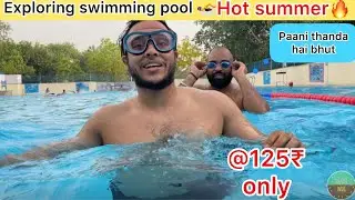 Exploring Swimming pool in #delhi vlog in hot summer..!