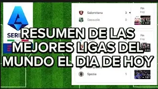 RESUMEN DE LOS PARTIDOS DE LAS 4 GRANDES LIGAS DEL DIA DE HOY