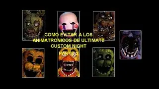 Como evitar a los animatronicos de UCN pt. 2 | Riggex_YT