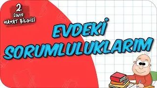 Evdeki Sorumluluklarım 📕 2.Sınıf Hayat Bilgisi 