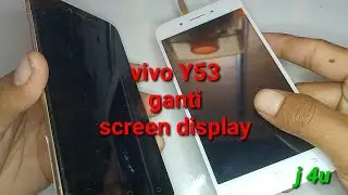 cara ganti lcd vivo y53