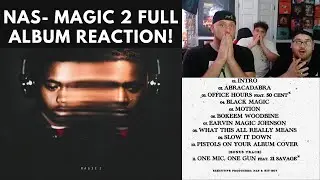 Nas- Magic 2 FULL ALBUM REACTION! HE NEVER FAILS