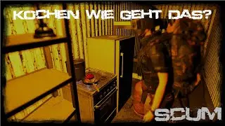 SCUM GUIDE 0.85 Hells Kitchen | 03: Wie kocht man in Scum | Noahkonlp