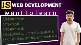 6) Element,Text,Comment Node & instance methods |Javascript for Web Development | JK CoDEVERSE