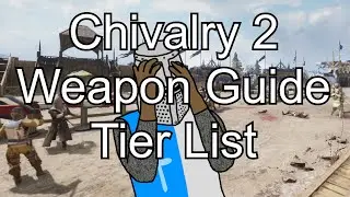 Beta Weapon Guide & Tier List - Chivalry 2