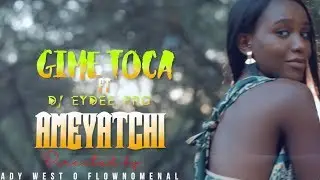 Gime-Toca - Ameyatchi (feat. DJ Eydee Pro) | Official Video