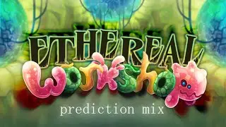 Ethereal Workshop - Prediction Mix (READ DESC)