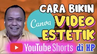 Tips Bikin Konten Keren YouTube Shorts di HP ~ Canva Video Editor | Tutorial | Budi Putra Channel