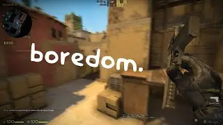 when the boredom hits.
