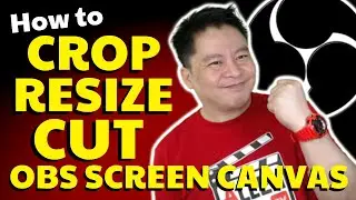 HOW TO CROP, RESIZE, & CUT OBS SCREEN CANVAS ( Tagalog / English Tutorial )