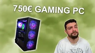750€ Gaming PC - Το 