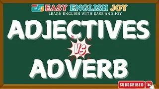 Adjectives vs Adverbs