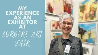My experience as an exhibitor at Borders Art Fair