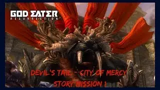 GOD EATER RESURRECTION - Part 1 Devil's Tail