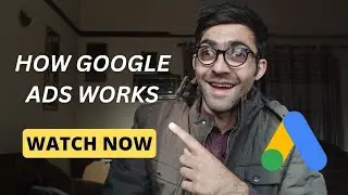 How Google Ads Works | Things yo Know Before Running Any Campaign in 2023