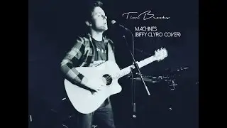Tim Brooks: Machines (Biffy Clyro live acoustic cover)