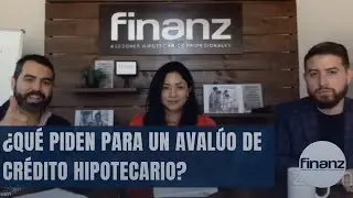 ¿Qué piden para un avalúo de crédito hipotecario?