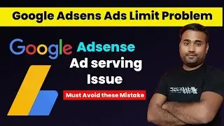 Must Avoid  Google Ads limit Problem Mistakes | Ads serving Limit | 