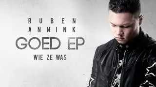 RUBEN ANNINK – WIE ZE WAS (PROD. MORGAN AVENUE)