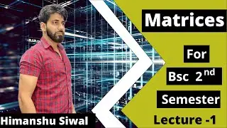 Matrices | Bsc 2nd Semester | BA Bsc | Engineering Mathematics | Lecture -1 | Krishna Publication |