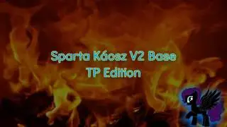 Sparta Káosz V2 Base TP Edition (-Reupload-)