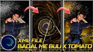 BADAL ME BIJLI BAR BAR CHAMKE X TOMATO TOMATO NEW XML || ALIGHT MOTION FREE XML FILE ⚡🥵