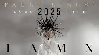 IAMX - Fault Lines² European Tour 2025
