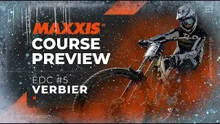 Maxxis Course Preview - iXS EDC #5 Verbier 🇨🇭 2024