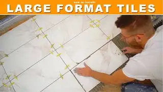 HOW TO INSTALL LARGE FORMAT TILES // DIY