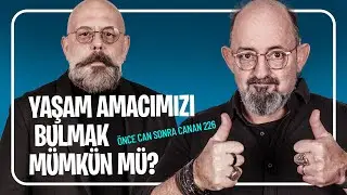 Yaşam Amacımızı Bulmak Mümkün mü? I Önce Can Sonra Canan 226.Bölüm