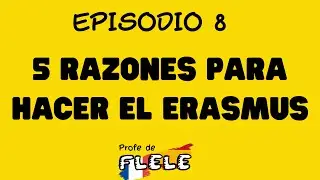 👂 PODCAST: L'ESPAGNOL DANS TA POCHE. EPISODIO 8. 5 RAZONES PARA HACER EL ERASMUS. LEARN SPANISH.