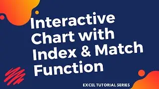 Create Easy Interactive Chart with Index and Match Function